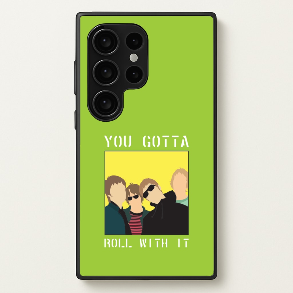 You Gotta Roll With It - Oasis Phone Case for Galaxy S24 Ultra