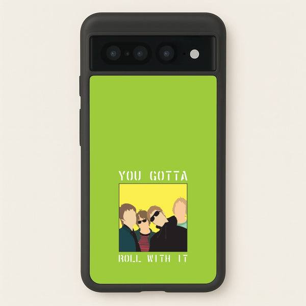 You Gotta Roll With It - Oasis Phone Case for Google Pixel 7 Pro