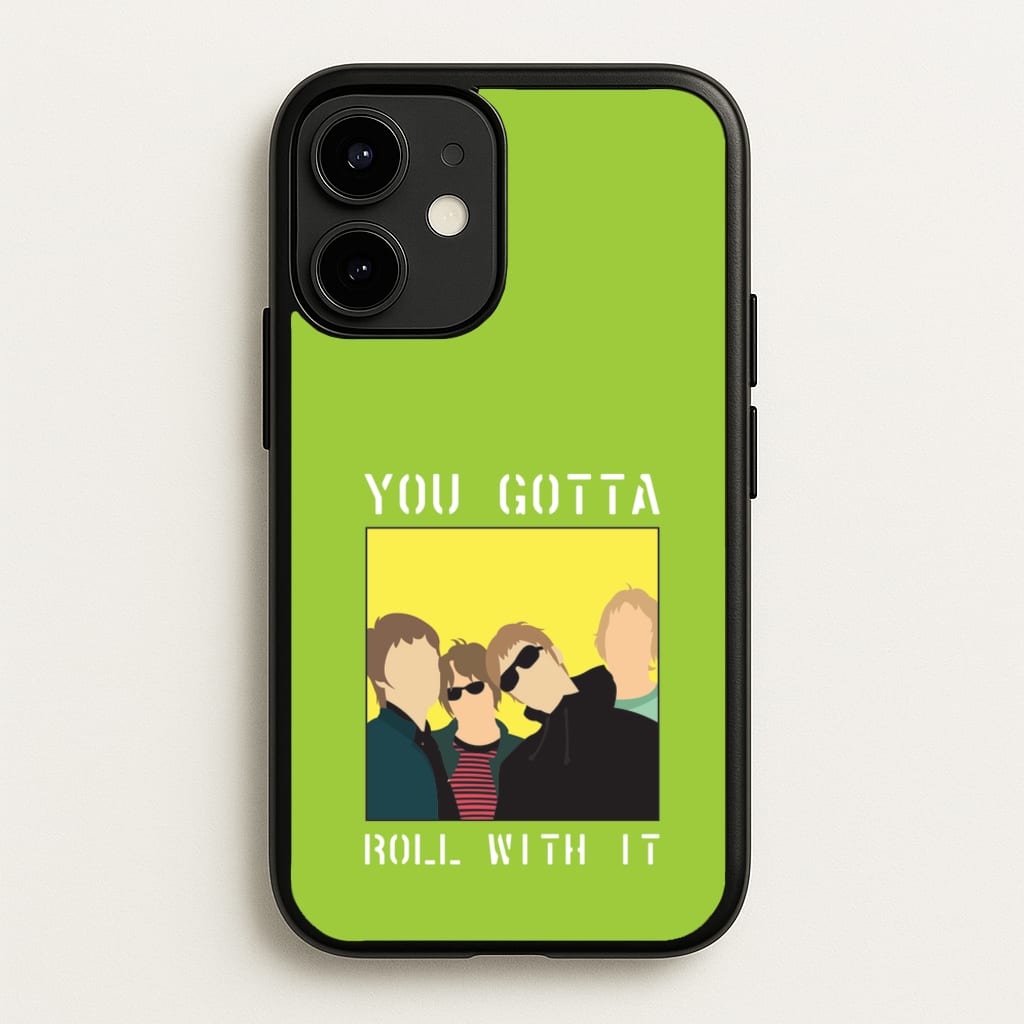 You Gotta Roll With It - Oasis Phone Case for iPhone 12 / 12 Pro