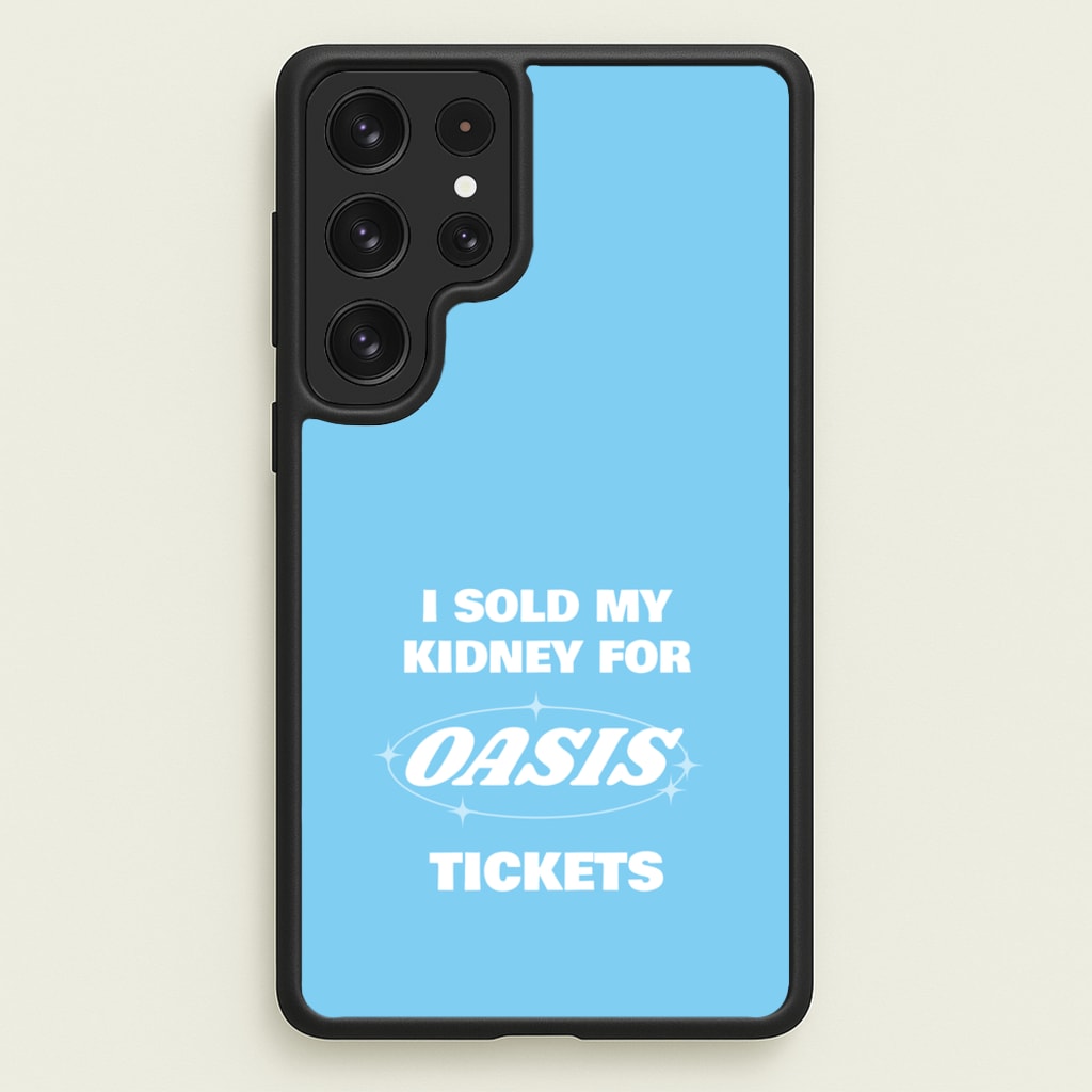 I Sold My Kidney For Tickets - Oasis Phone Case for Galaxy S22 Ultra
