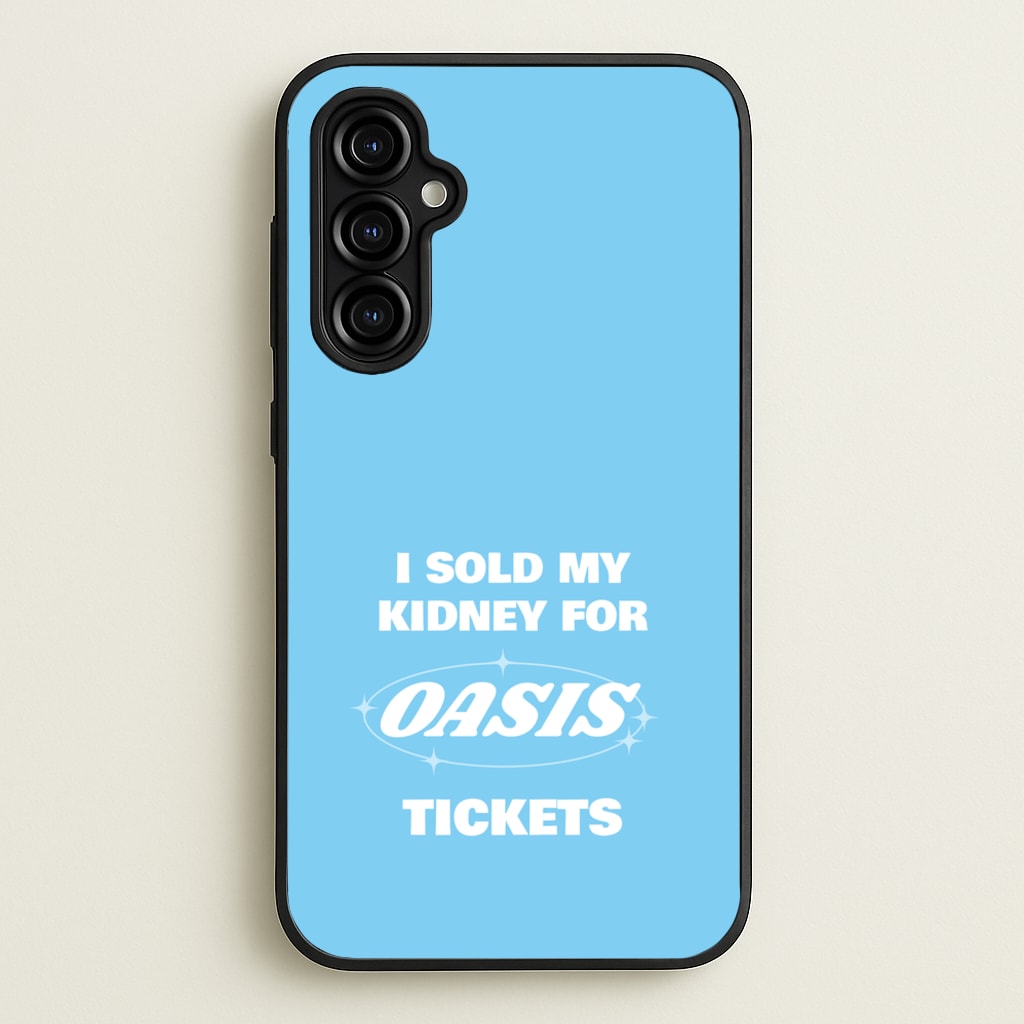 I Sold My Kidney For Tickets - Oasis Phone Case for Galaxy A54