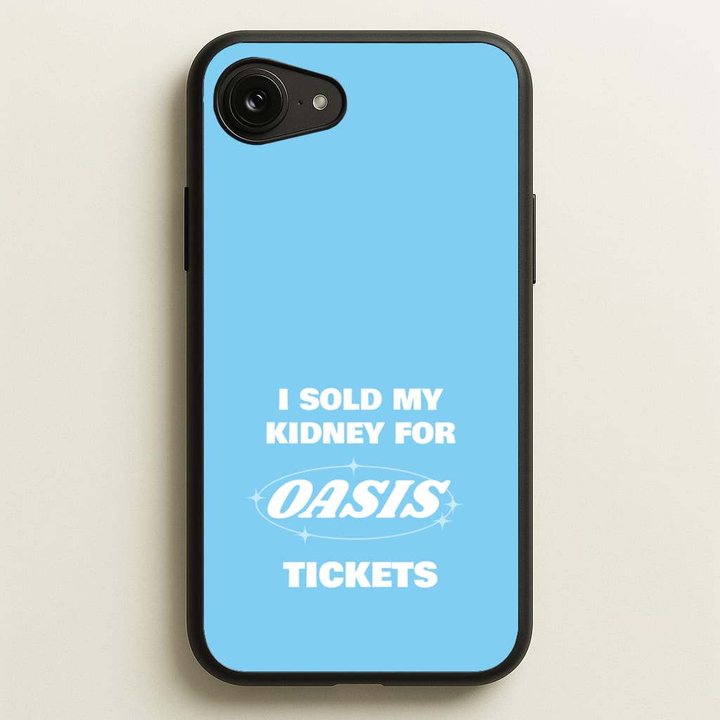 I Sold My Kidney For Tickets - Oasis Phone Case for iPhone 16e