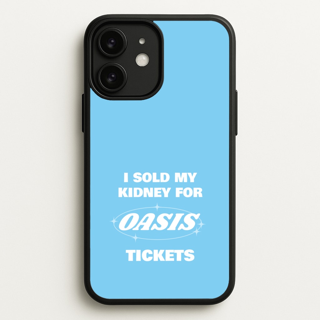 I Sold My Kidney For Tickets - Oasis Phone Case for iPhone 11
