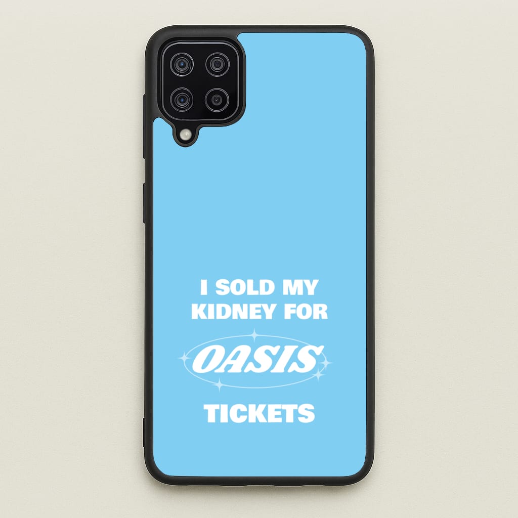 I Sold My Kidney For Tickets - Oasis Phone Case for Galaxy A12