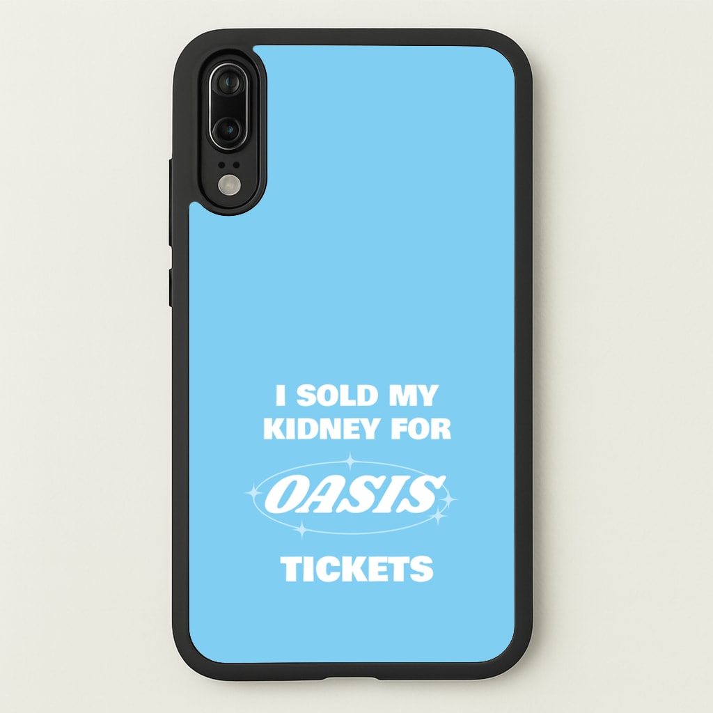 I Sold My Kidney For Tickets - Oasis Phone Case for Huawei P20