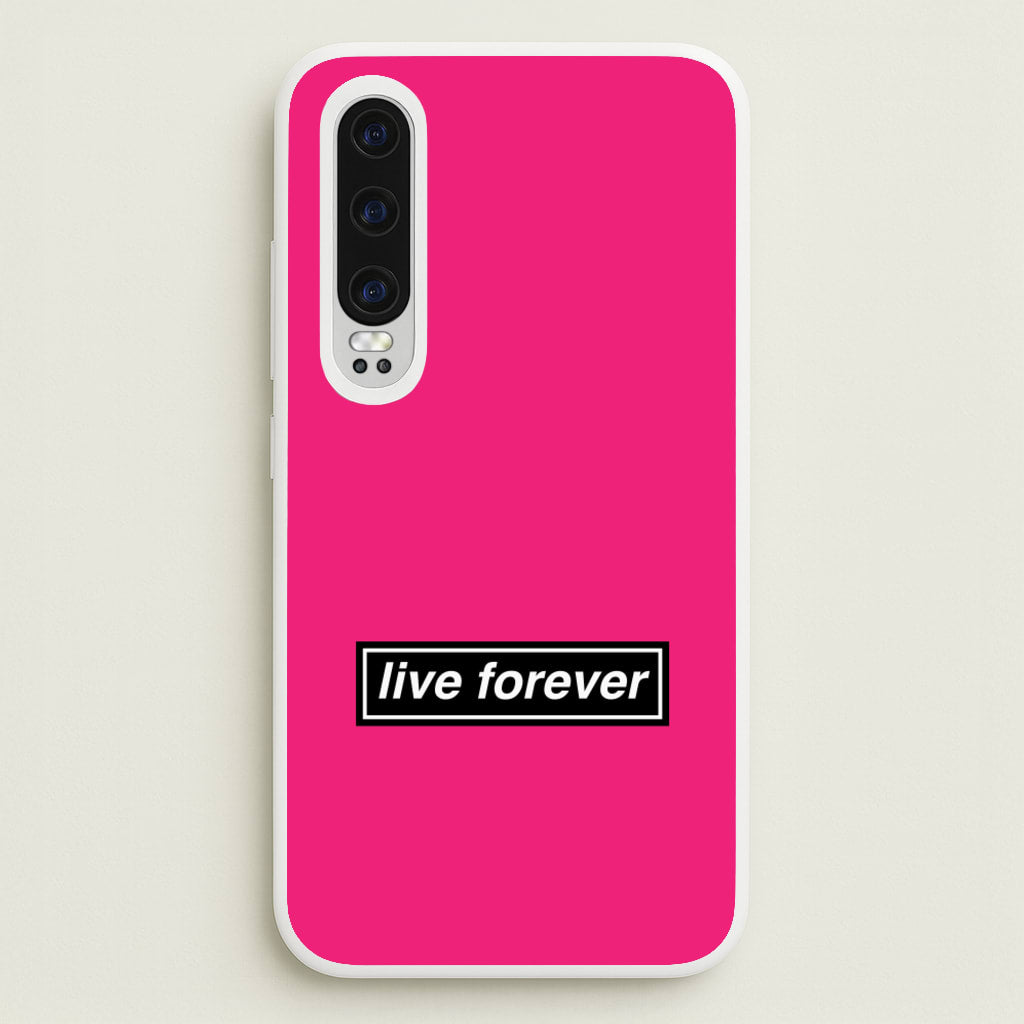 Live Forever - Oasis Phone Case for Huawei P30