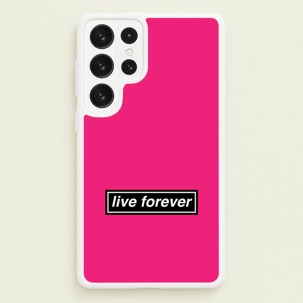 Live Forever - Oasis Phone Case for Galaxy S22 Ultra