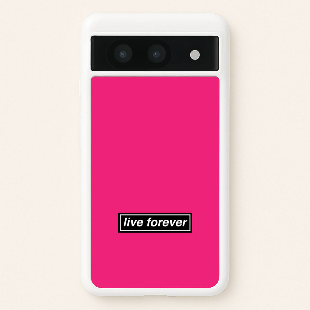Live Forever - Oasis Phone Case for Google Pixel 8a