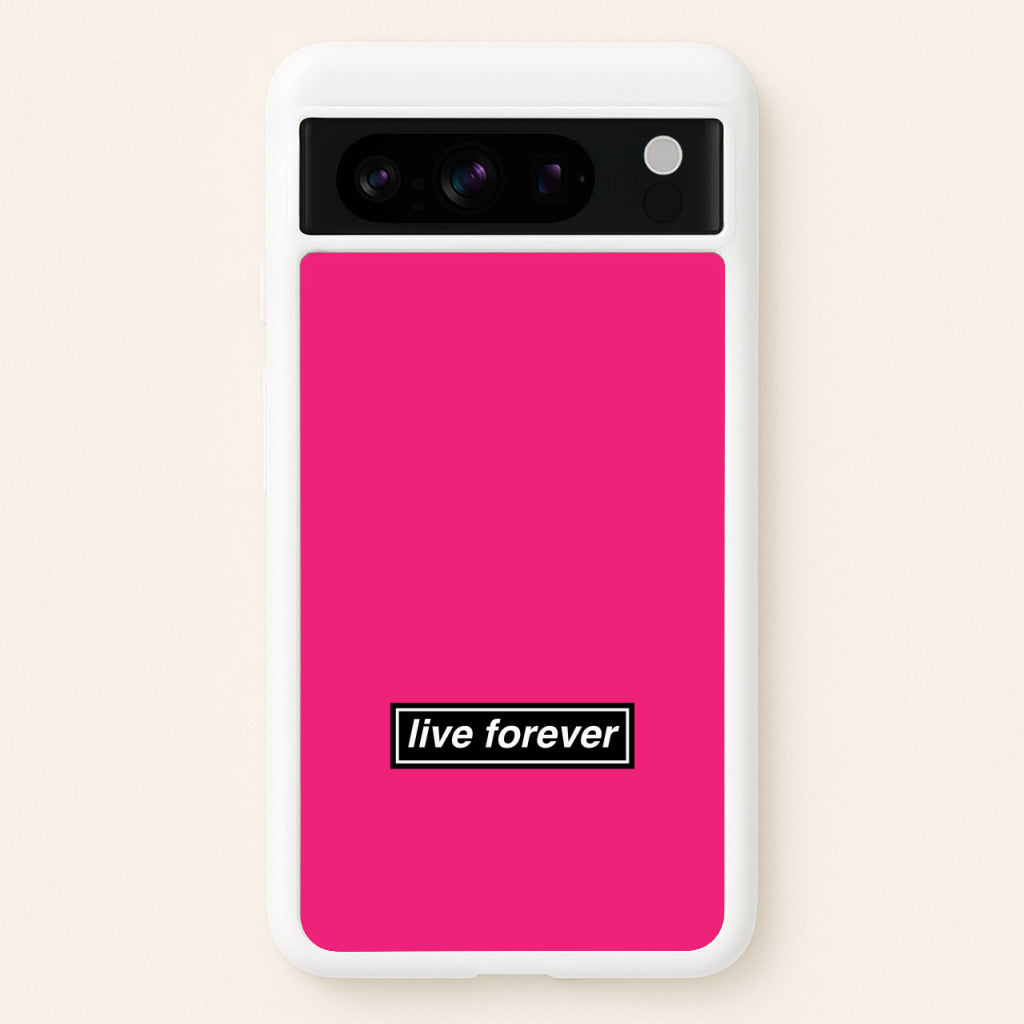 Live Forever - Oasis Phone Case for Google Pixel 8 Pro
