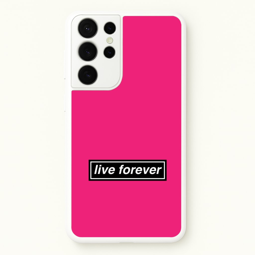 Live Forever - Oasis Phone Case for Galaxy S21 Ultra