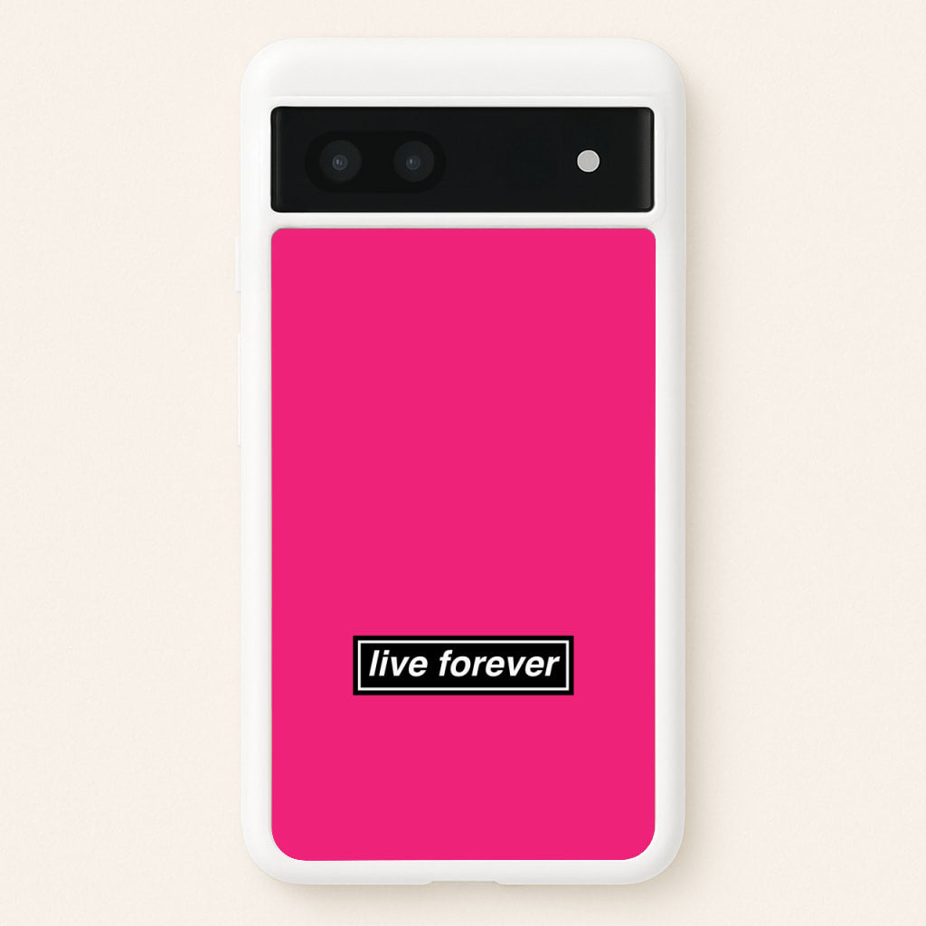 Live Forever - Oasis Phone Case for Google Pixel 7a