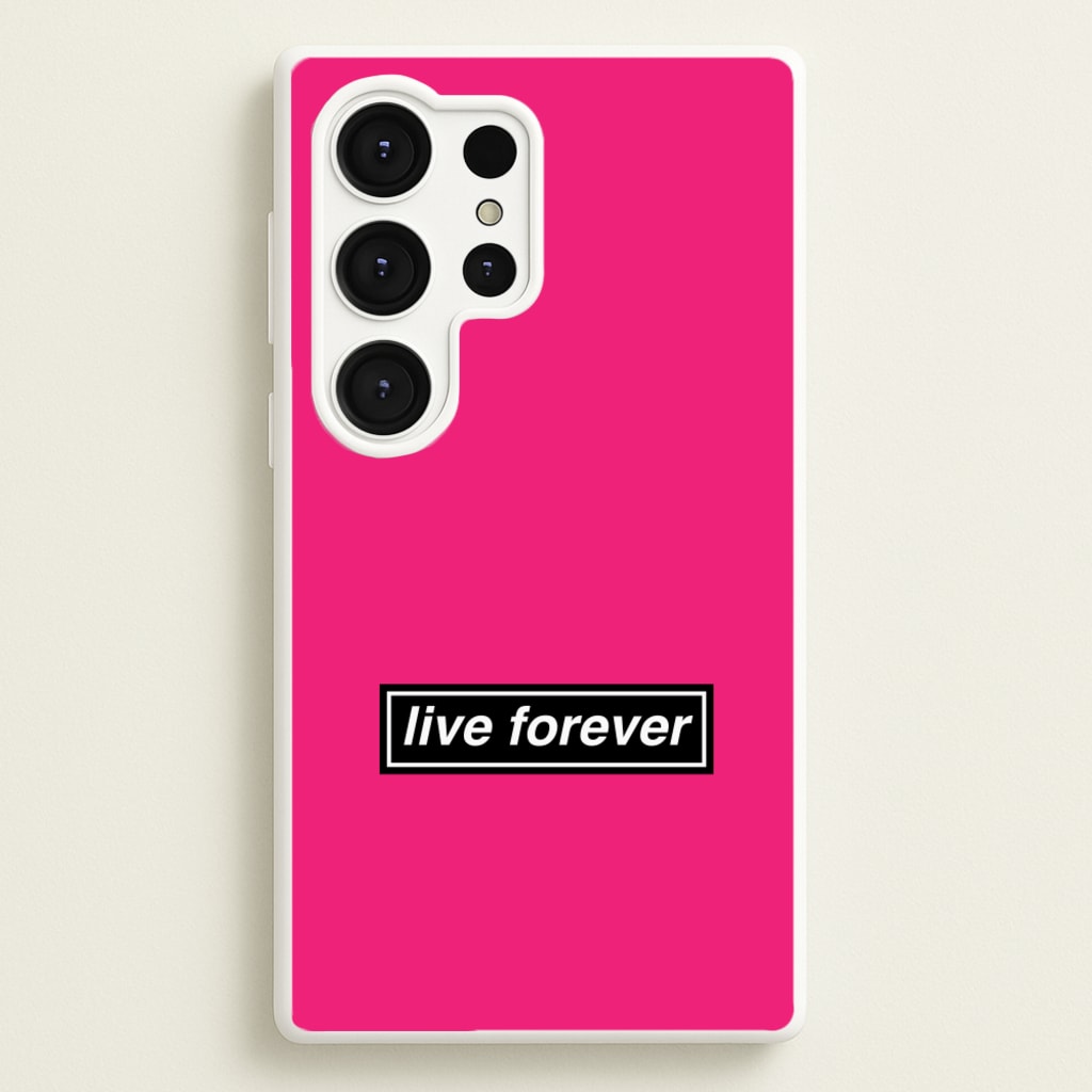 Live Forever - Oasis Phone Case for Galaxy S25 Ultra