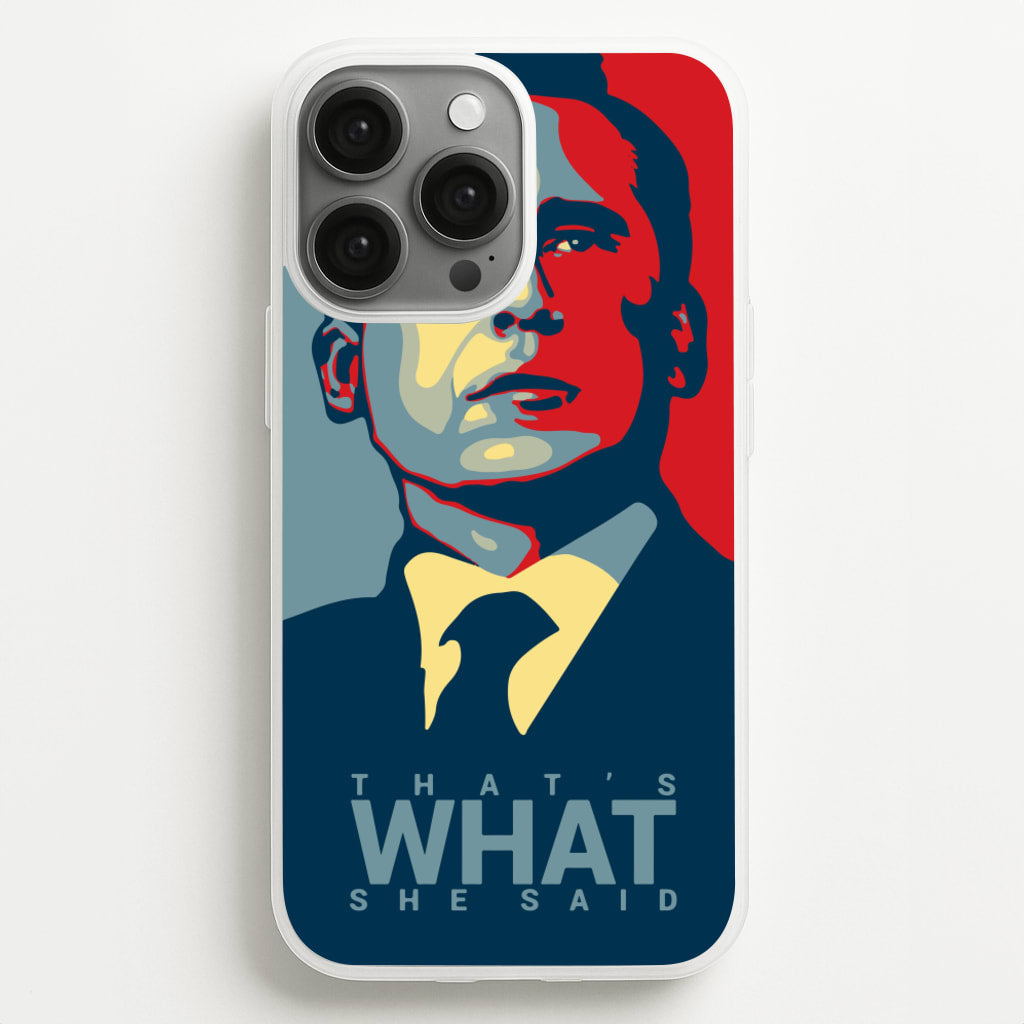 That's What She Said - The Office Phone Case for iPhone 13 Pro Max