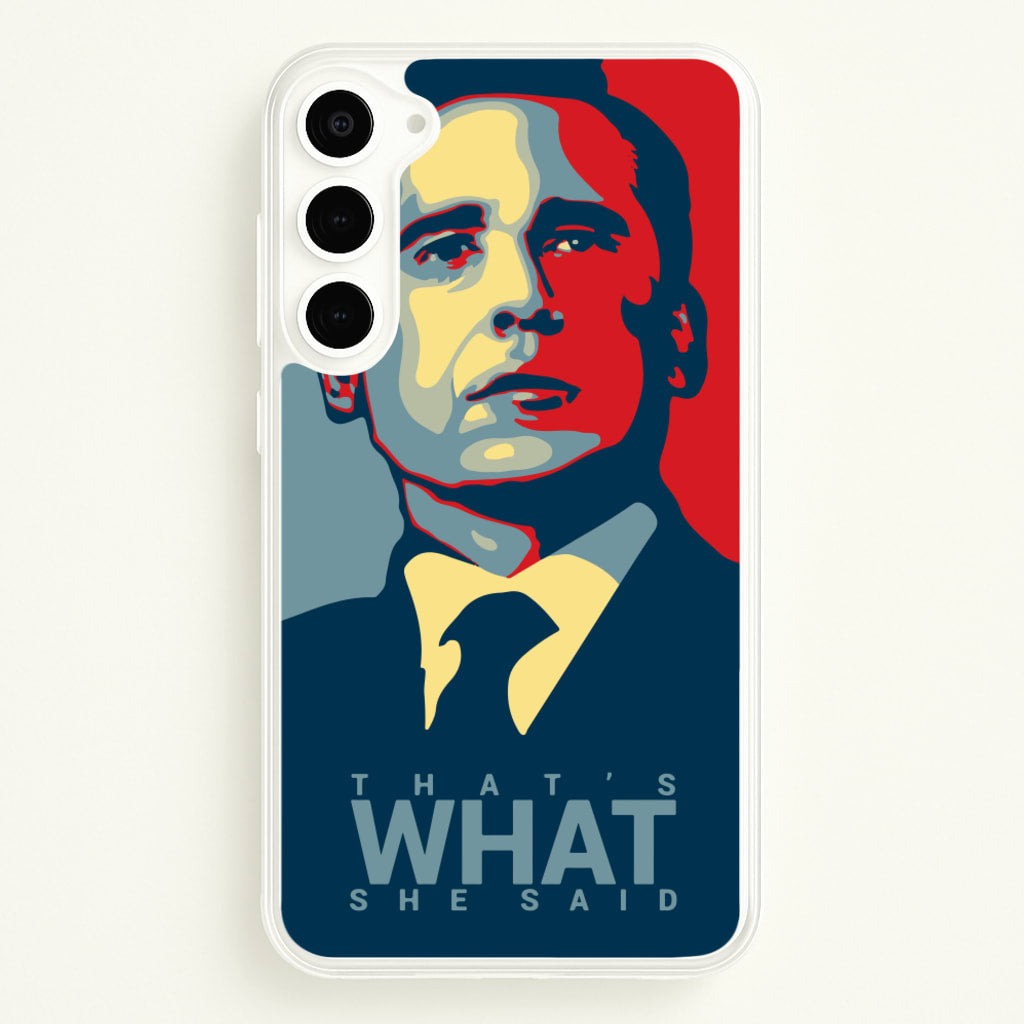 That's What She Said - The Office Phone Case for Galaxy S23