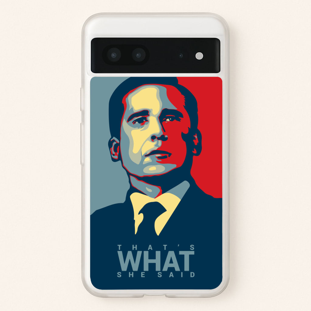 That's What She Said - The Office Phone Case for Google Pixel 7