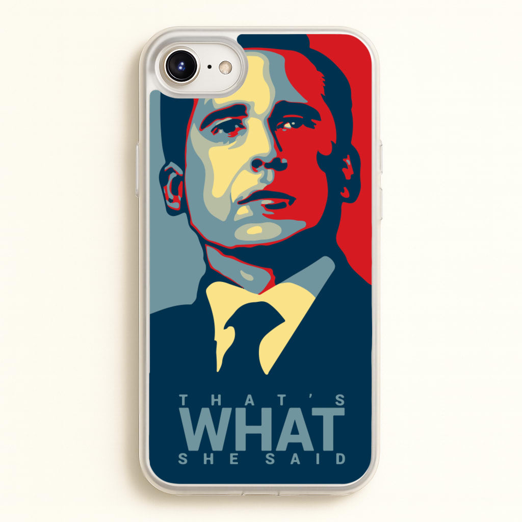 That's What She Said - The Office Phone Case for iPhone 6 / 7 / 8 / SE