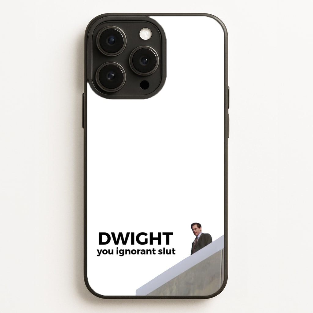 Dwight, You Ignorant Slut - The Office Phone Case for iPhone 16 Pro Max