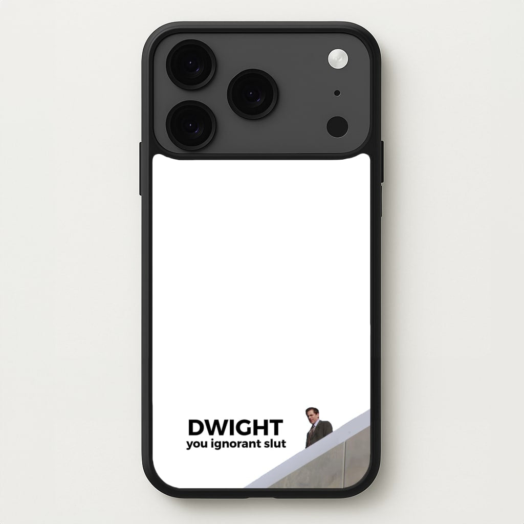 Dwight, You Ignorant Slut Phone Case for iPhone 17 Pro