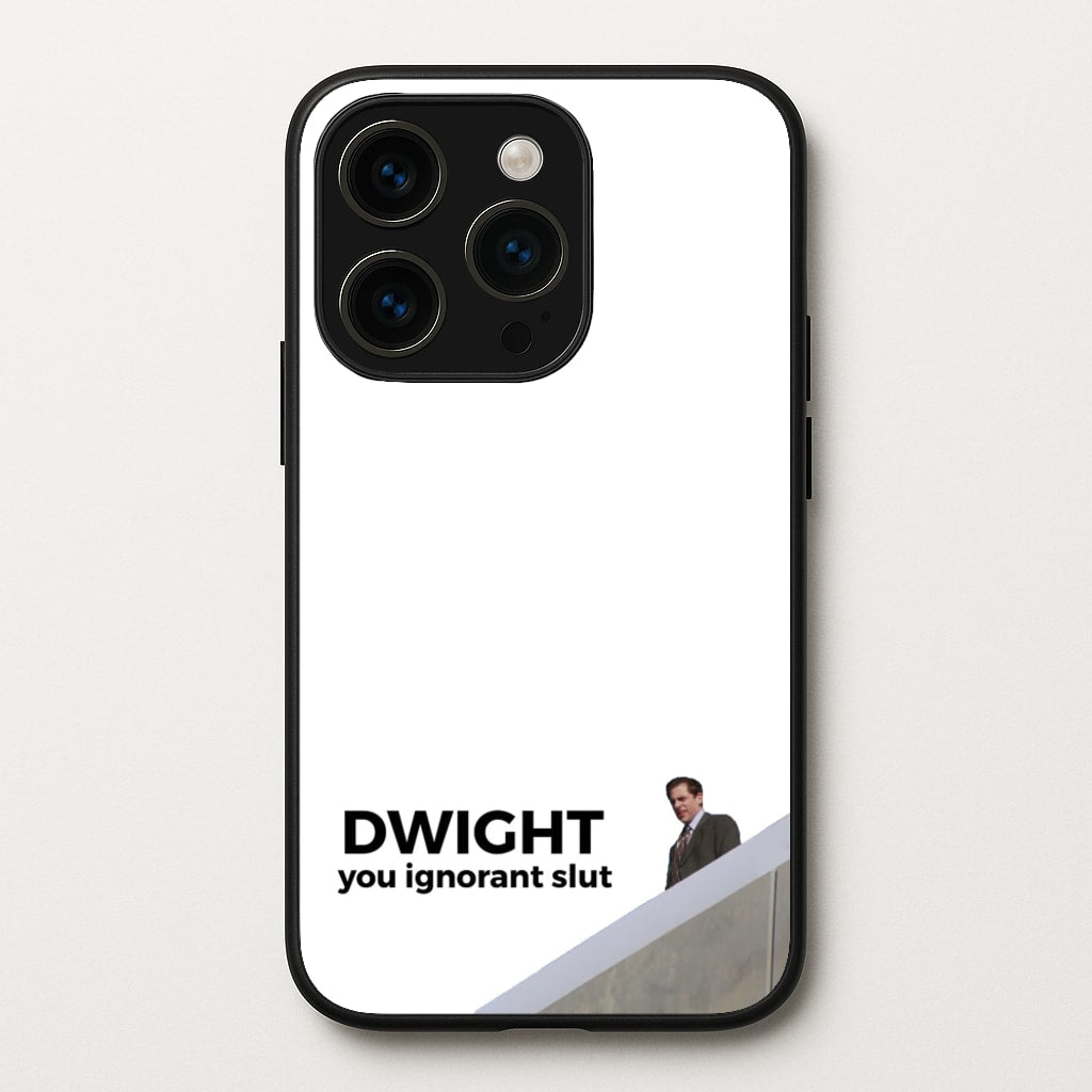 Dwight, You Ignorant Slut - The Office Phone Case for iPhone 15 Pro