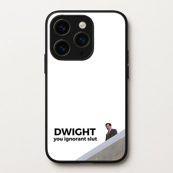 Dwight, You Ignorant Slut - The Office Phone Case for iPhone 15 Pro Max