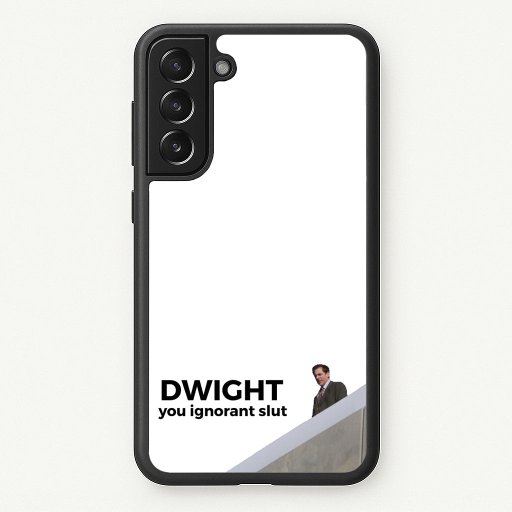 Dwight, You Ignorant Slut - The Office Phone Case for Galaxy S22