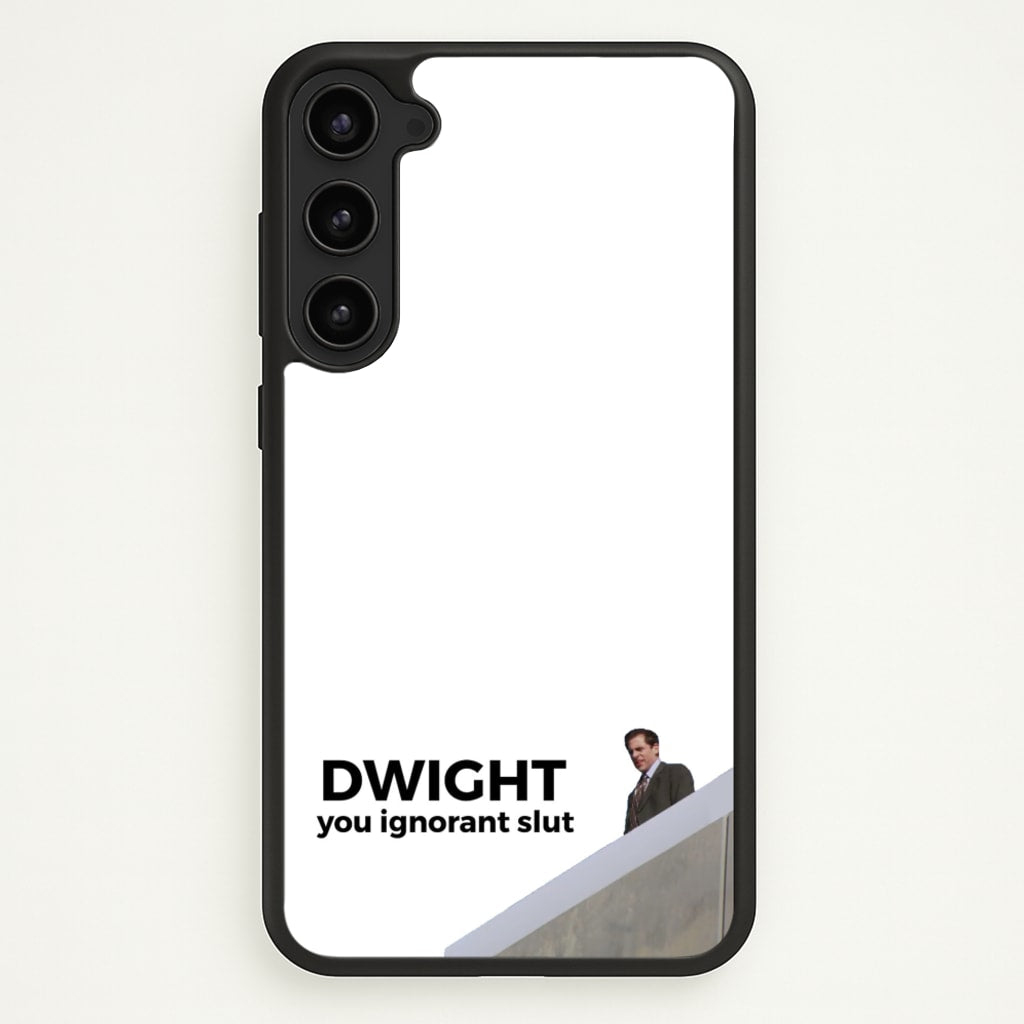 Dwight, You Ignorant Slut - The Office Phone Case for Galaxy S23 Plus