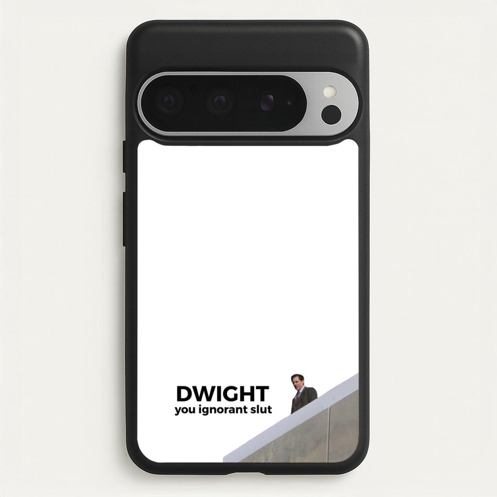 Dwight, You Ignorant Slut - The Office Phone Case for Google Pixel 9 Pro XL