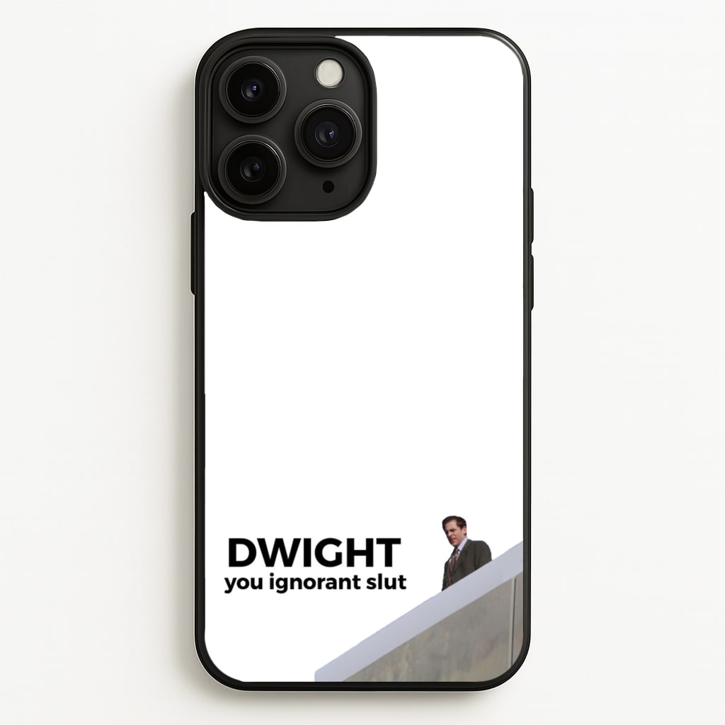 Dwight, You Ignorant Slut - The Office Phone Case for iPhone 11 Pro