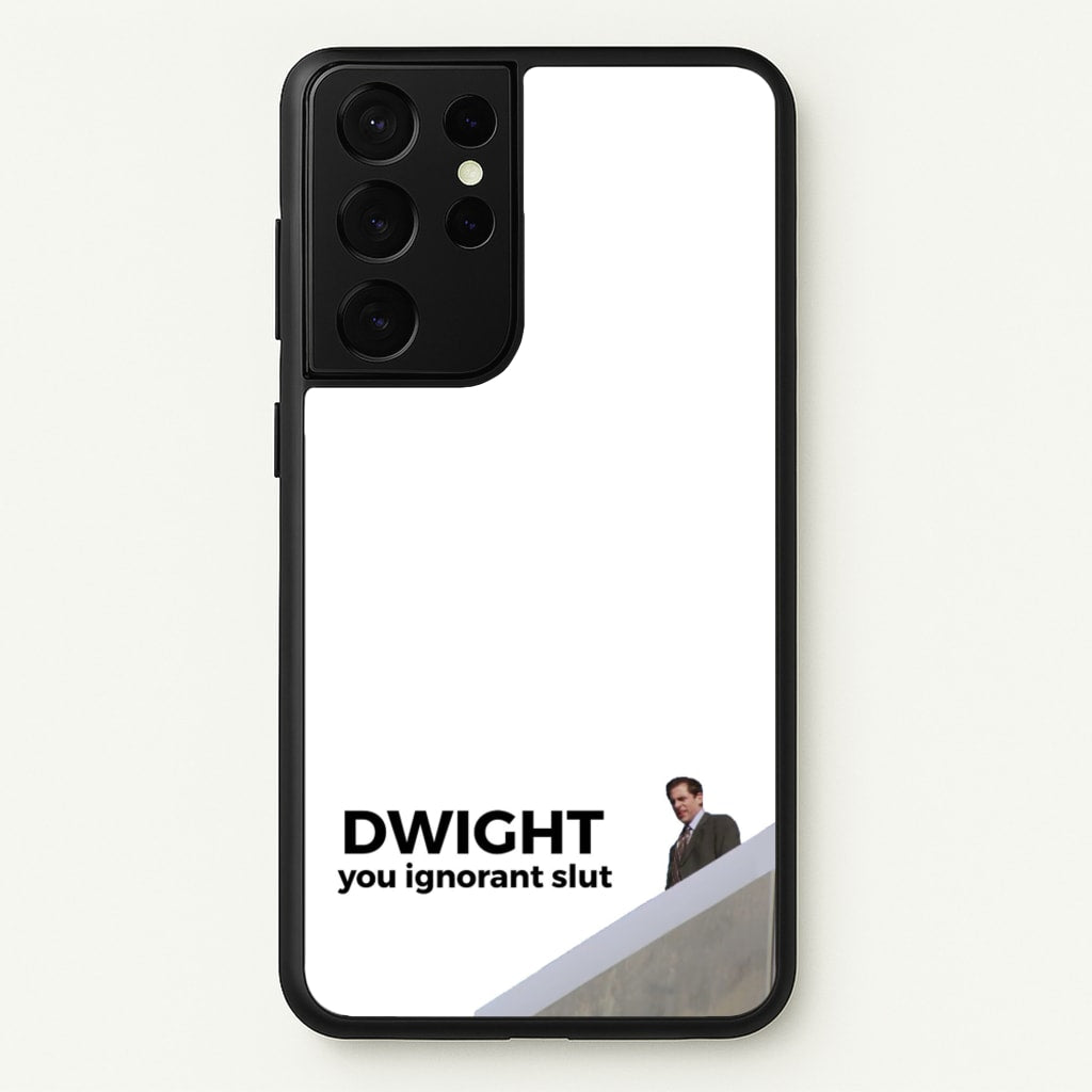 Dwight, You Ignorant Slut - The Office Phone Case for Galaxy S21 Ultra