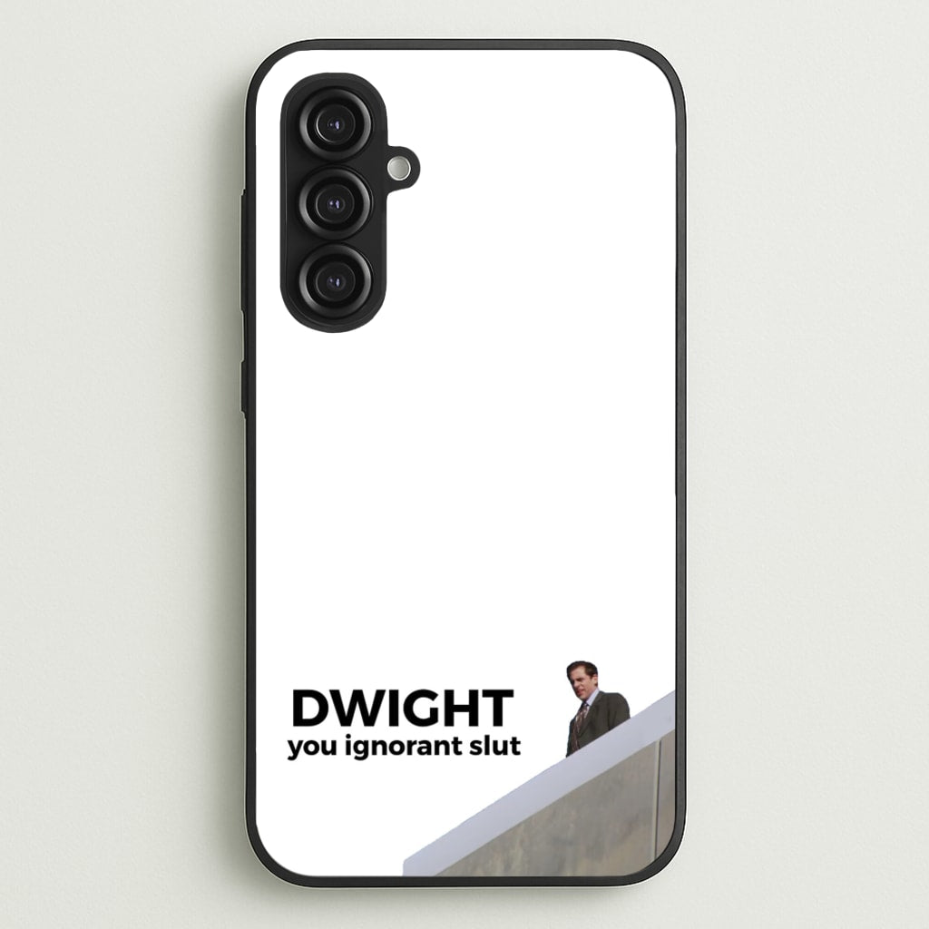 Dwight, You Ignorant Slut - The Office Phone Case for Galaxy S23FE