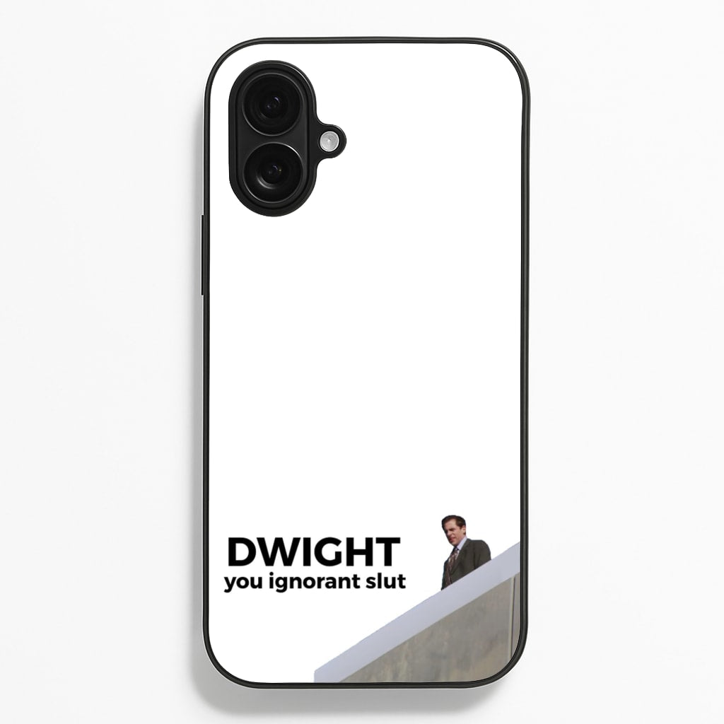Dwight, You Ignorant Slut - The Office Phone Case for iPhone 16 Plus