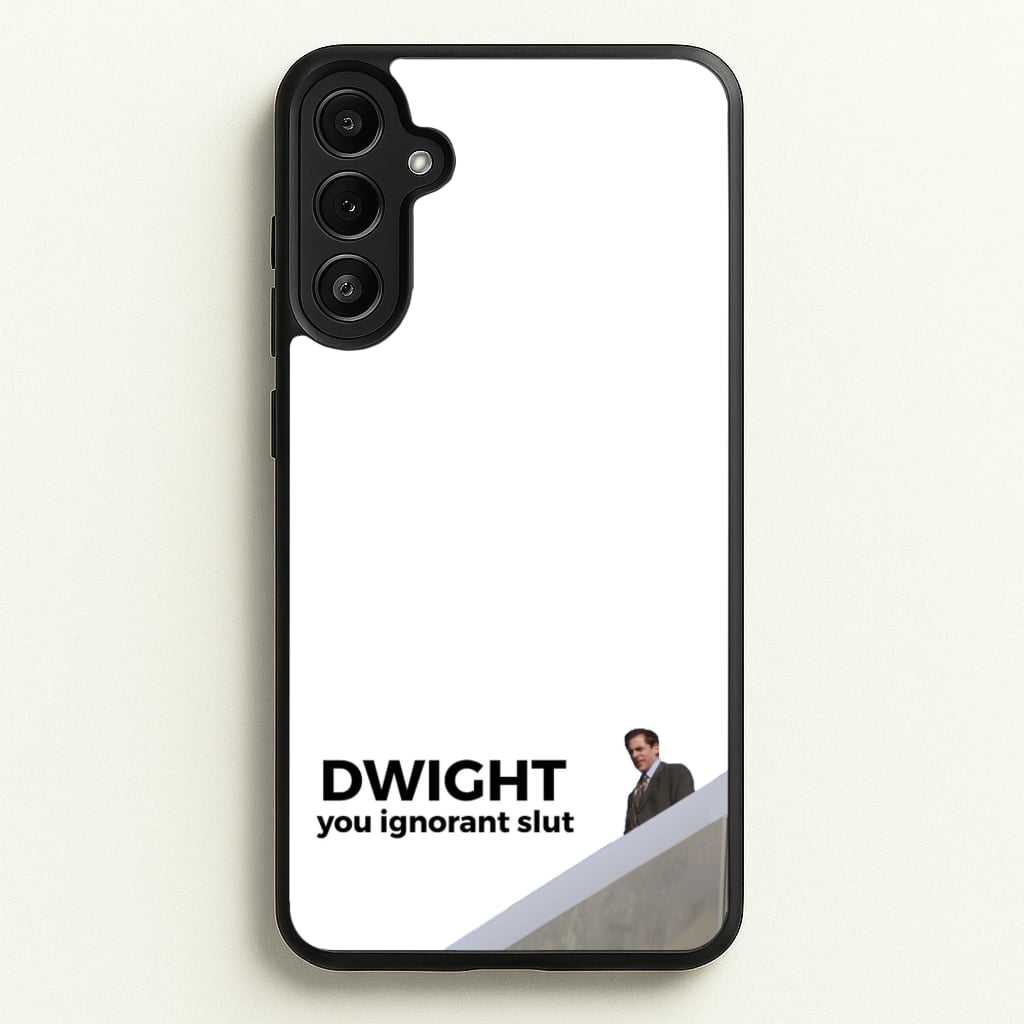 Dwight, You Ignorant Slut - The Office Phone Case for Galaxy A36