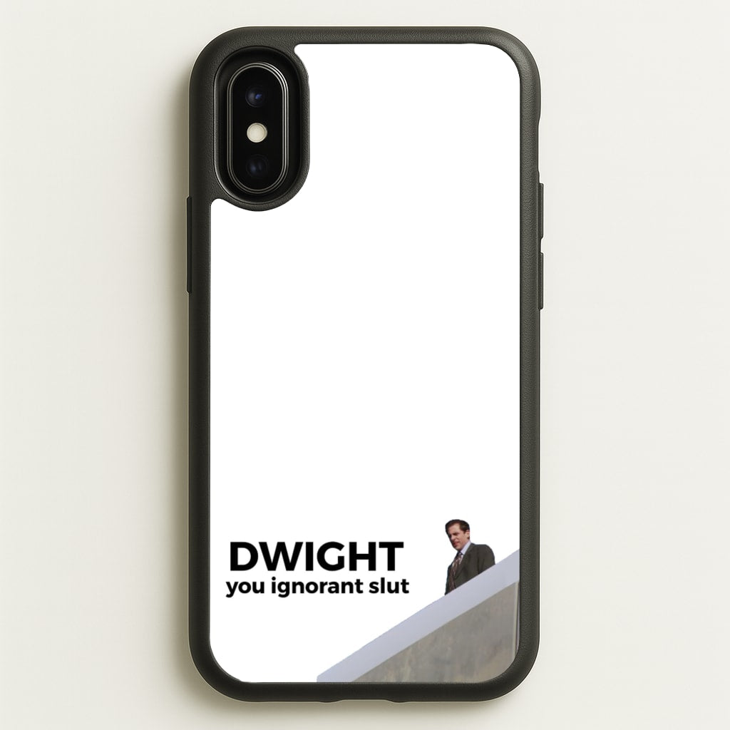 Dwight, You Ignorant Slut - The Office Phone Case for iPhone X / XS