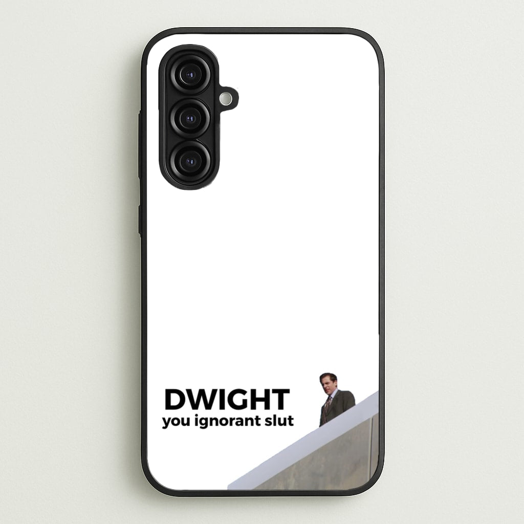 Dwight, You Ignorant Slut - The Office Phone Case for Galaxy A16