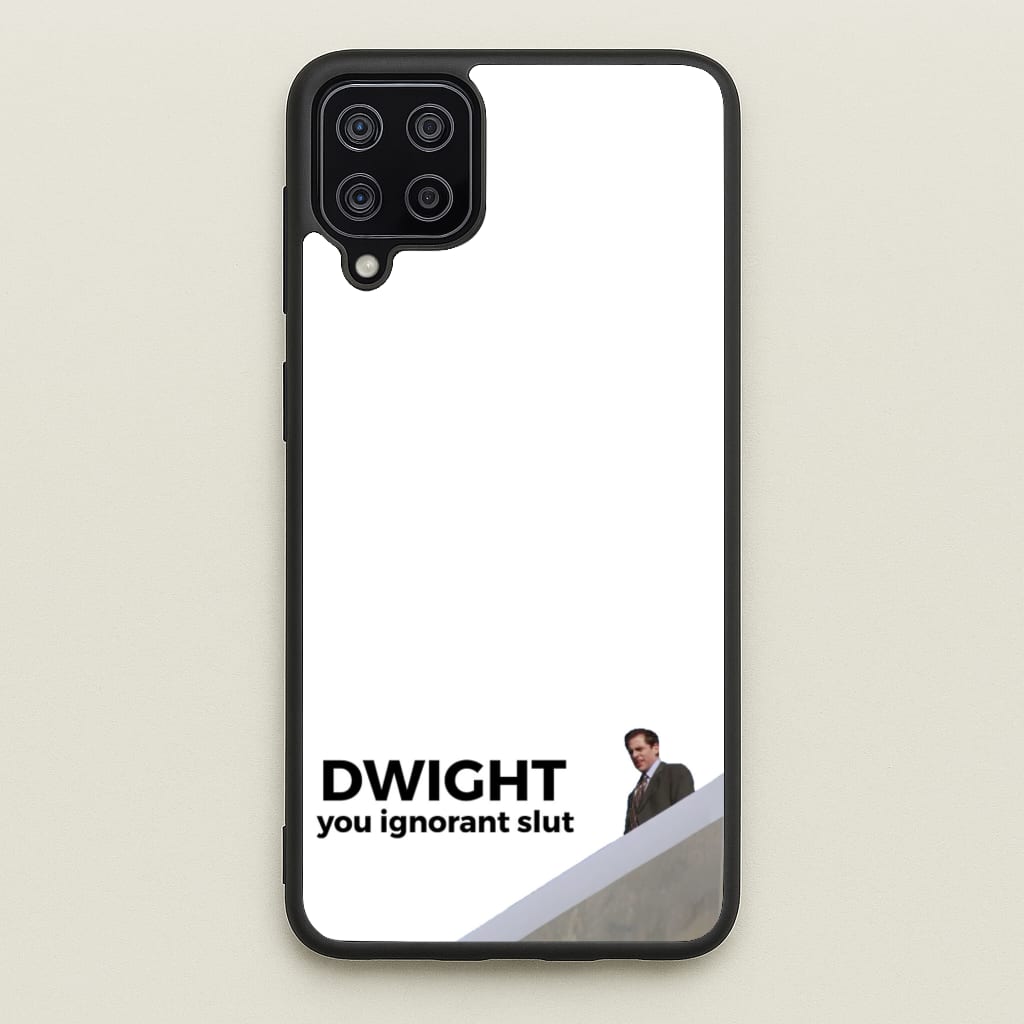 Dwight, You Ignorant Slut - The Office Phone Case for Galaxy A12