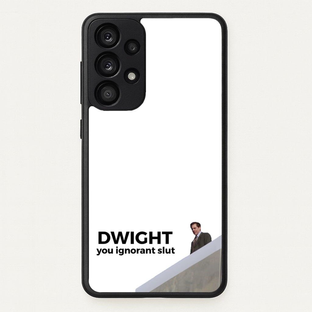 Dwight, You Ignorant Slut - The Office Phone Case for Galaxy A53