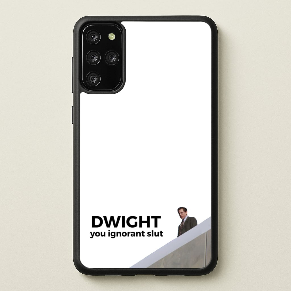 Dwight, You Ignorant Slut - The Office Phone Case for Galaxy S20 Plus