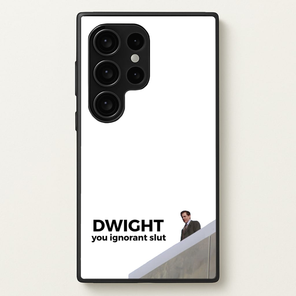 Dwight, You Ignorant Slut - The Office Phone Case for Galaxy S24 Ultra
