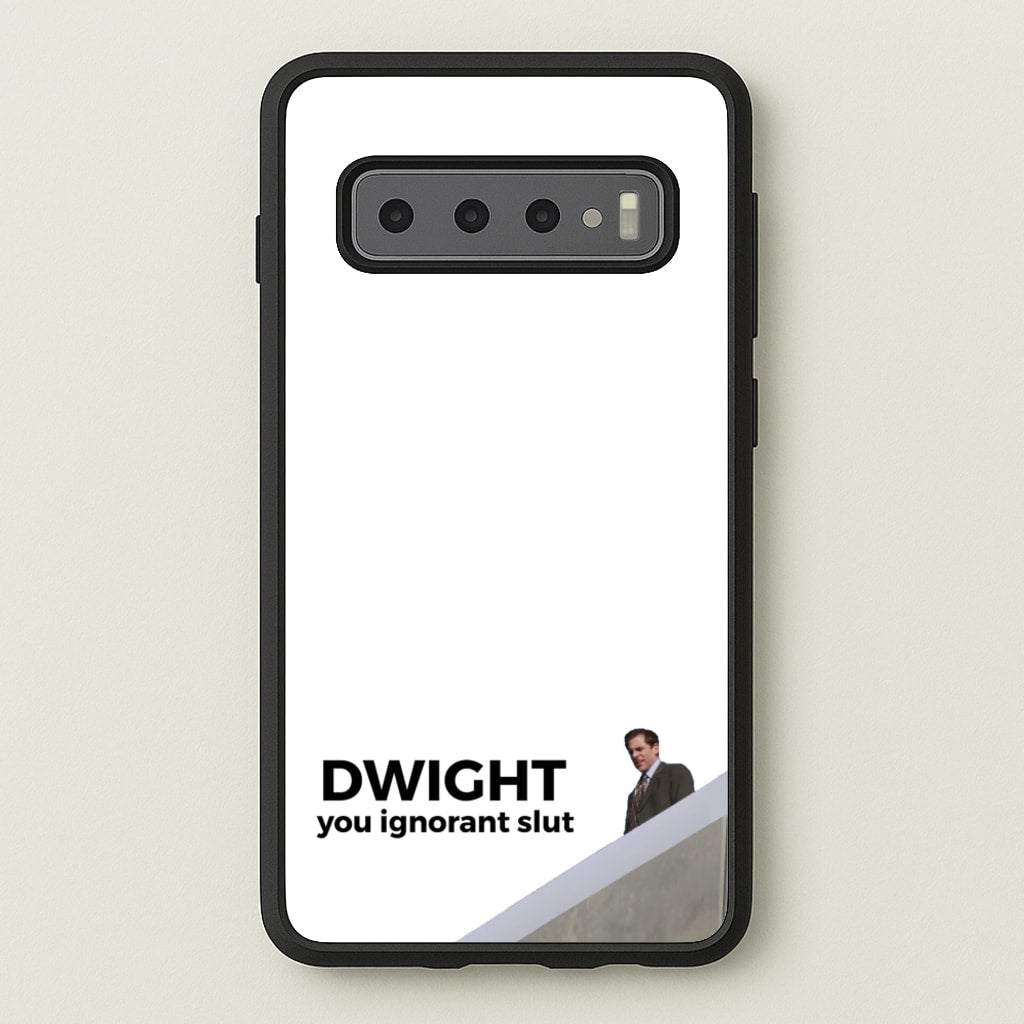 Dwight, You Ignorant Slut - The Office Phone Case for Galaxy S10 Plus