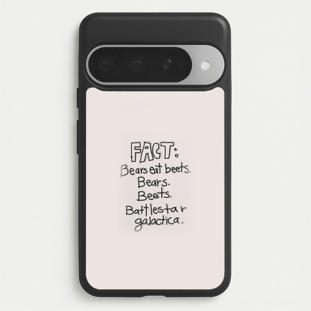 Fact - Bears Eat Beets - Bears, Beets, Battlestar Galactica Phone Case for Google Pixel 10 Pro XL