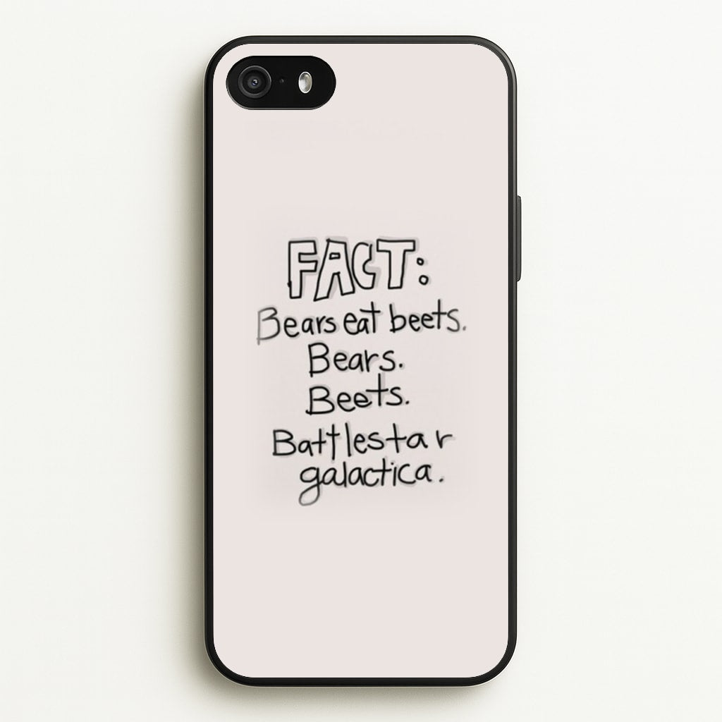 Fact - Bears Eat Beets - Bears, Beets, Battlestar Galactica - The Office Phone Case for iPhone 5 / 5s / SE 2016