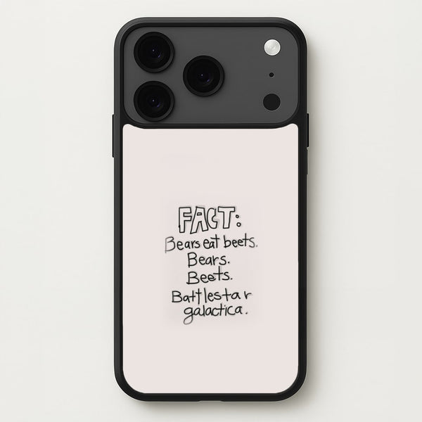 Fact - Bears Eat Beets - Bears, Beets, Battlestar Galactica Phone Case for iPhone 17 Pro