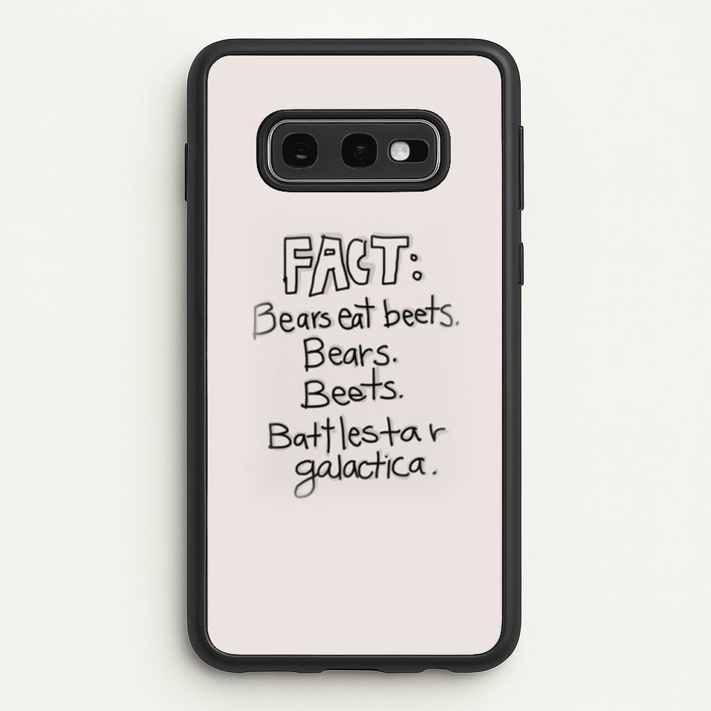Fact - Bears Eat Beets - Bears, Beets, Battlestar Galactica - The Office Phone Case for Galaxy S10e