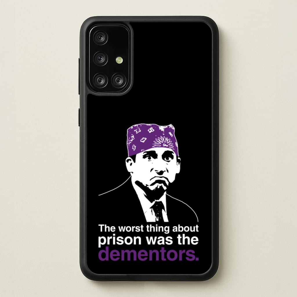 The Worst Thing About Prison Was The Dementors - The Office Phone Case for Galaxy A71