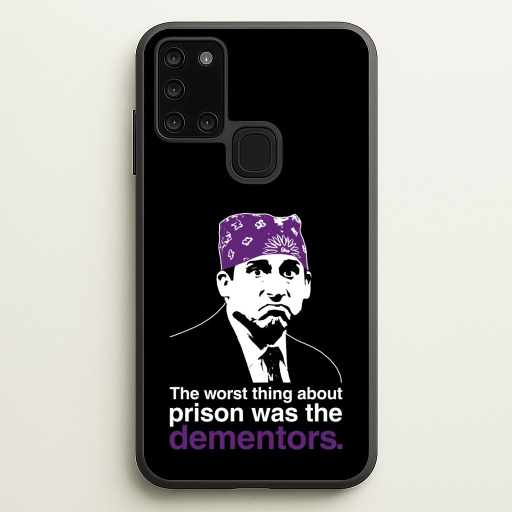 The Worst Thing About Prison Was The Dementors - The Office Phone Case for Galaxy A21s