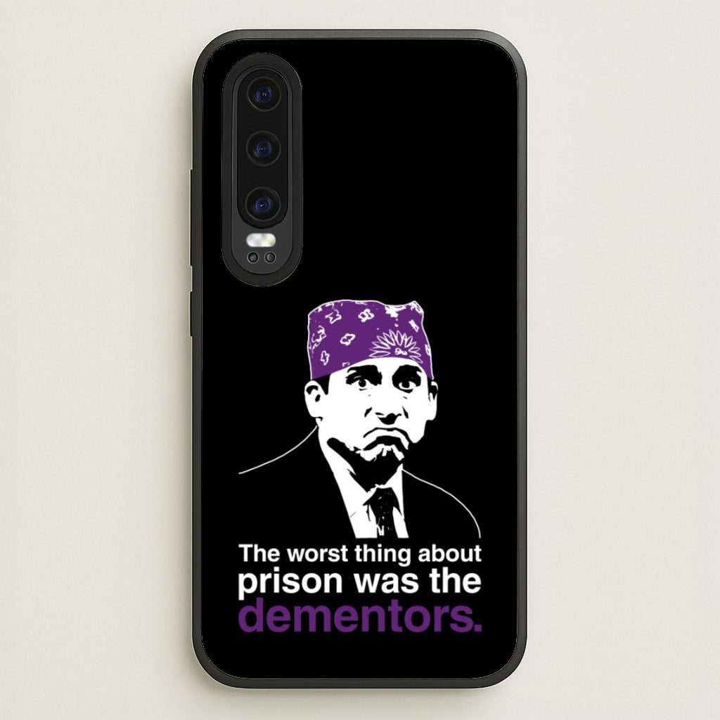 The Worst Thing About Prison Was The Dementors - The Office Phone Case for Huawei P30