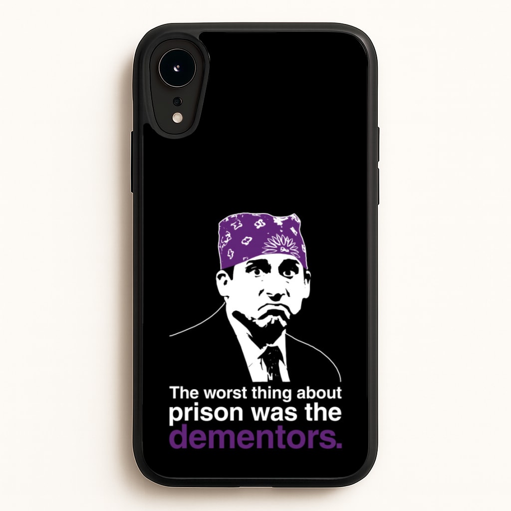 The Worst Thing About Prison Was The Dementors - The Office Phone Case for iPhone XR