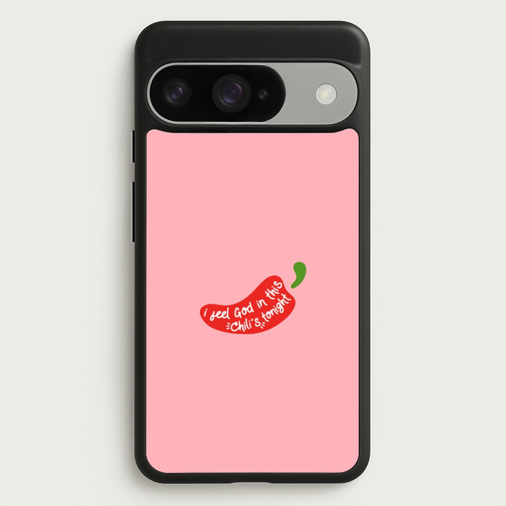I Feel God In This Chilli's Tonight Phone Case for Google Pixel 10 / 10 Pro