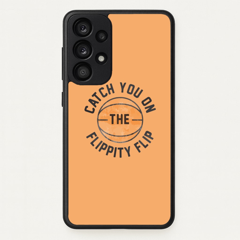 Catch You On The Flippity Flip - The Office Phone Case for Galaxy A53