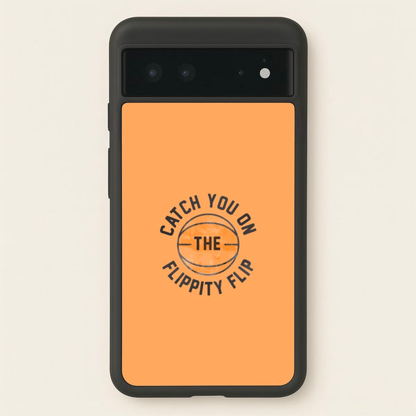 Catch You On The Flippity Flip - The Office Phone Case for Google Pixel 6